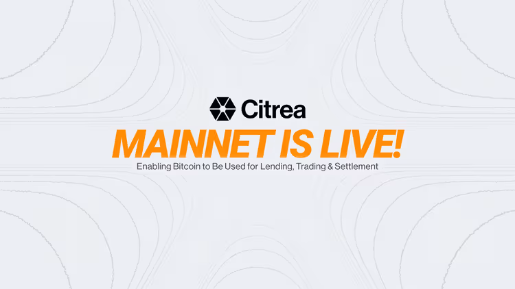 Citrea Mainnet Is Live - Enabling Bitcoin to Be Used for Lending, Trading and Settlement