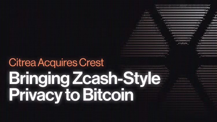 Citrea Acquires Crest to Bring Zcash-Style Privacy to Bitcoin